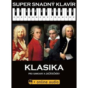 Super snadný klavír. Klasika pro samouky a začátečníky (+online audio) - kolektiv autorů