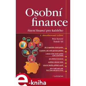 Osobní finance. 4. aktualizované vydání - řízení financí pro každého - Petr Syrový, Tomáš Tyl
