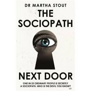 Sociopath Next Door - Martha Stoutová