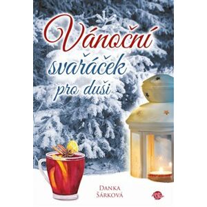 Vánoční svařáček pro duši - Danka Šárková
