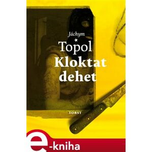 Kloktat dehet - Jáchym Topol e-kniha