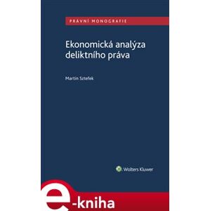 Ekonomická analýza deliktního práva - Martin Sztefek e-kniha
