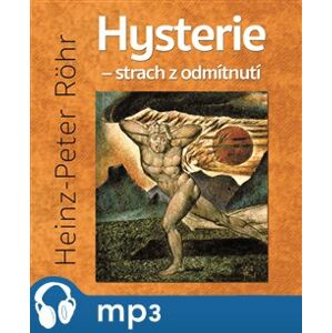 Hysterie – strach z odmítnutí, mp3 - Heinz-Peter Röhr