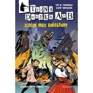 Tajná dvojka A + B – Zločin mezi dinosaury - Klára Smolíková, Jiří W. Procházka