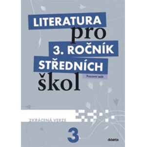 Literatura pro 3. ročník středních škol. Učebnice - Zkrácená verze - L. Andree, M. Fránek