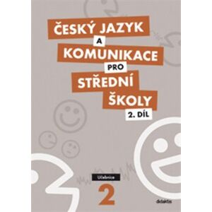 Český jazyk a komunikace pro střední školy 2.díl. Učebnice - Ivana Bozděchová