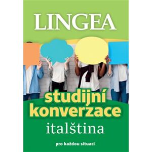 Italština - Studijní konverzace. pro každou situaci - kolektiv autorů