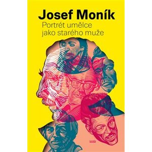 Portrét umělce jako starého muže - Josef Moník
