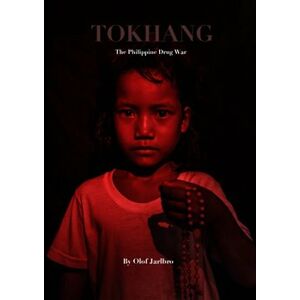 Tokhang. The Philippine drug War - Olof Jarlbro
