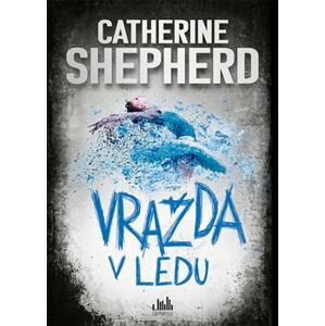 Vražda v ledu - Catherine Shepherdová
