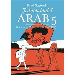 Jednou budeš Arab 5. Dětství na Blízkém východě (1992-1994) - Riad Sattouf