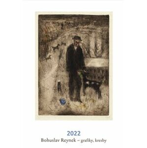 Bohuslav Reynek kalendář 2022. grafiky. kresby - Bohuslav Reynek