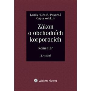 Zákon o obchodních korporacích - Komentář - Zdeněk Čáp, Jan Dědič, Jan Lasák