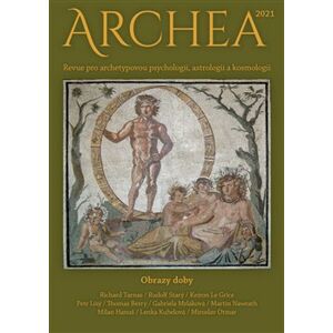Archea 2021. Revue pro archetypovou psychologii, astrologii a kosmologii