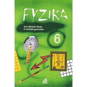 Fyzika 6 pro základní školy a víceletá gymnázia - Martin Macháček