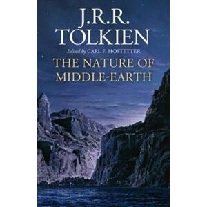 The Nature of Middle-Earth - J. R. R. Tolkien