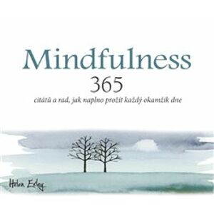 Mindfulness. 365 citátů a rad, jak naplno prožít každý okamžik - Helen Exley