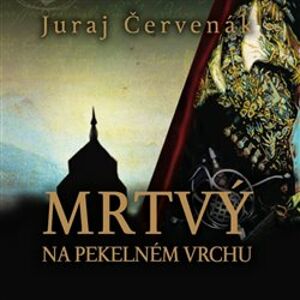 Mrtvý na Pekelném vrchu, CD - Juraj Červenák