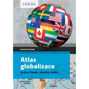 Atlas globalizace. Jedna Země, mnoho světů - Catherine Withol de Wenden