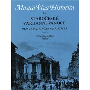 Staročeské varhanní vánoce. Old Czech Organ Christmas