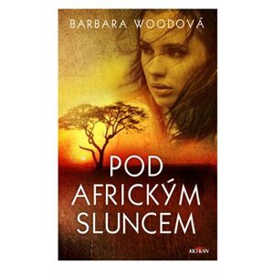 Pod africkým sluncem - Barbara Woodová