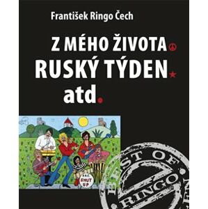 Z mého života, Ruský týden, atd. - František Ringo Čech