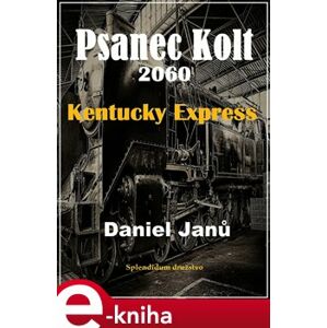Psanec Kolt 2060. Kentucky Express - Daniel Janů