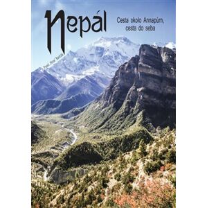 Nepál. Cesta okolo Annapúrn, cesta do seba - Pavel „Hirax“ Baričák