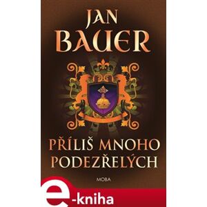 Příliš mnoho podezřelých - Jan Bauer e-kniha