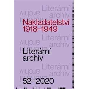 Nakladatelství 1918 – 1949. Literární archiv č. 52 - kol.