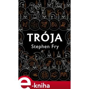 Trója - Stephen Fry e-kniha