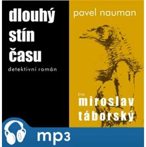 Dlouhý stín času, mp3 - Pavel Nauman