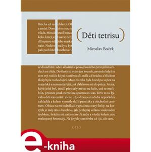 Děti tetrisu. Sídlištní novela - Miroslav Boček
