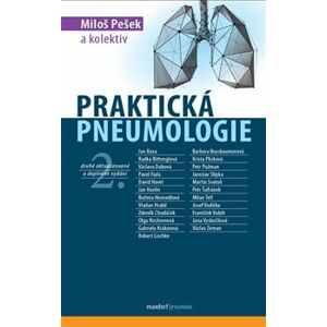 Praktická pneumologie. 2. aktualizované a doplněné vydání - kol., Miloš Pešek