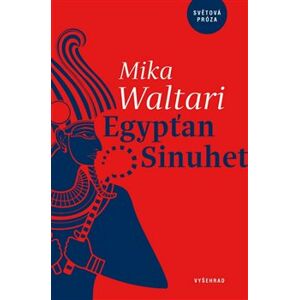Egypťan Sinuhet. Patnáct knih ze života lékaře Sinuheta - Mika Waltari