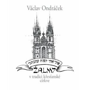 Žalmy. V tradici křesťanské církve - Václav Ondráček