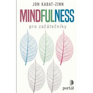 Mindfulness pro začátečníky - Jon Kabat-Zinn