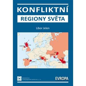 Konfliktní regiony světa – Evropa. učebnice pro střední a vysoké školy - Libor Jelen