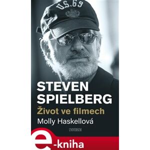 Steven Spielberg – Život ve filmech - Molly Haskellová e-kniha
