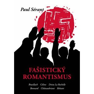 Fašistický romantismus - Pavel Sérant