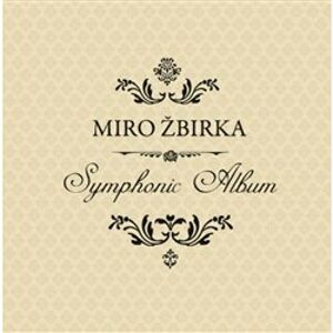 Symphonic Album - Miroslav Žbirka