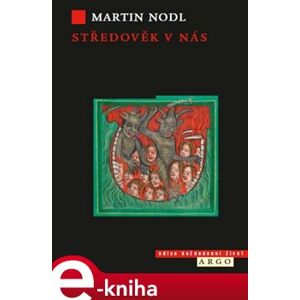 Středověk v nás - Martin Nodl e-kniha