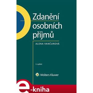 Zdanění osobních příjmů. 3. vydání - Alena Vančurová e-kniha