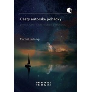 Cesty autorské pohádky. po roce 2000 v České republice a v Bulharsku - Martina Salhiová
