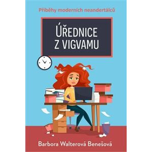 Úřednice z vigvamu - Barbora Walterová-Benešová