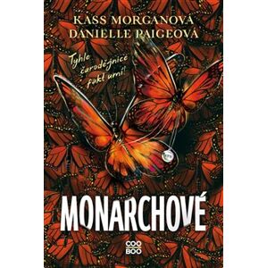 Monarchové - Kass Morgan, Danielle Paige