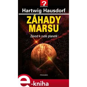Záhady Marsu. Závod k rudé planetě - Hartwig Hausdorf e-kniha