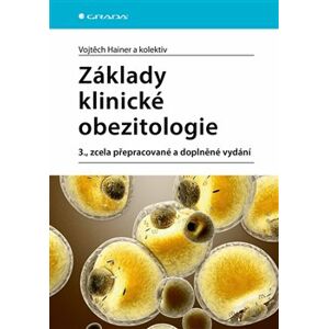 Základy klinické obezitologie. 3., zcela přepracované a doplněné vydání - Vojtěch Hainer, kolektiv