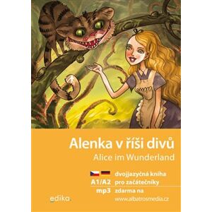 Alenka v říši divů / Alice im Wunderland A1/A2. dvojjazyčná kniha pro začátečníky - Jana Navrátilová, Lewis Carroll