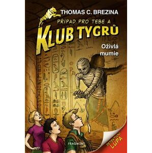 Klub Tygrů - Oživlá mumie - Thomas Brezina